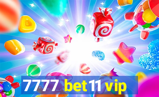 7777 bet11 vip